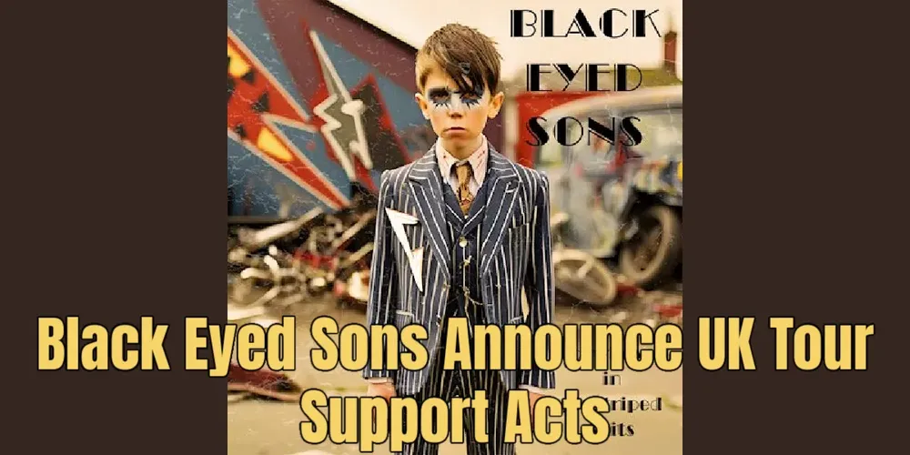 Black Eyed Sons объявляют группы поддержки для UK-тура “Cowboys in Pinstriped Suits”