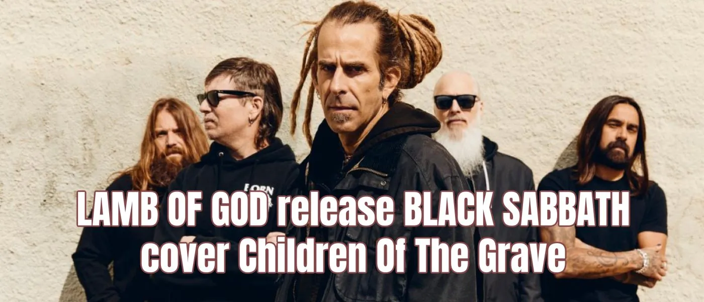 Lamb of God выпускает кавер на "Children of the Grave" Black Sabbath: Металлический веха 2025 года